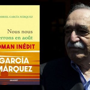 "نلتقي شهر غشت" لغابرييل غارسيا ماركيز .. رواية عن الأسرار التي ترويها النجوم
